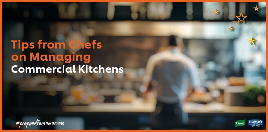 Tips from Chefs on How to Manage Modern Day Commercial Kitchens Operations